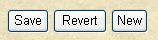 Save, Revert and New Buttons